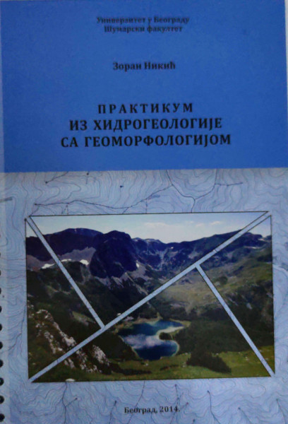 PRAKTIKUM IZ HIDROGEOLOGIJE SA GEOMORFOLOGIJOM/ Z. Nikić