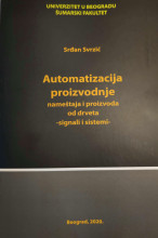 AUTOMATIZACIJA PROIZVODNJE nameštaja i proizvoda od drveta - Signali i sistemi/ S. Svrzić