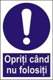Indicator "Opriti cand nu folositi" A5