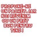 PROPUNE-NE UN PACHET, IAR NOI REVENIM CU UN PREȚ BUN PENTRU TINE!