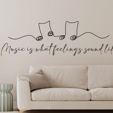 Music is what feelings sound like