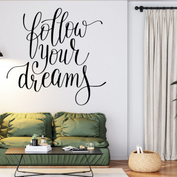 Follow your dreams - sticker decorativ