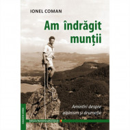 Am indragit muntii, de Ionel Coman