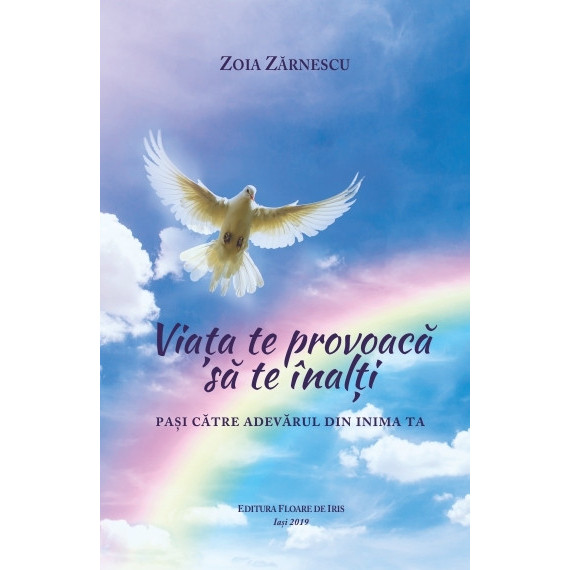 Viata te provoaca sa te inalti - Zoia Zarnescu
