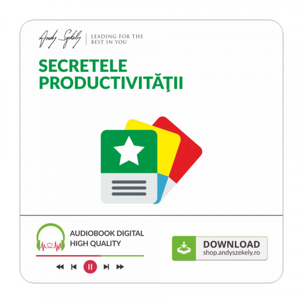 Secretele productivitatii - produs audio online (MP3) - Andy Szekely