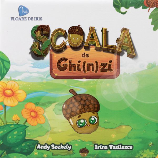 Carti pentru copii: Școala de ghinzi - Andy Szekely, Irina Vasilescu