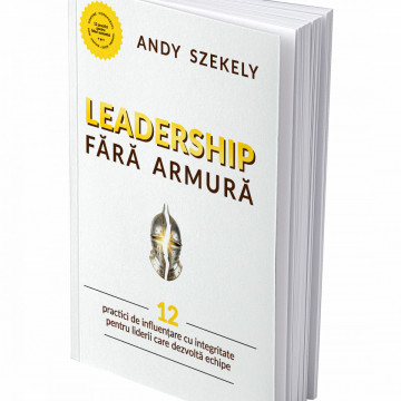 Leadership fără armură și cursul 12 practici pentru lideri autentici
