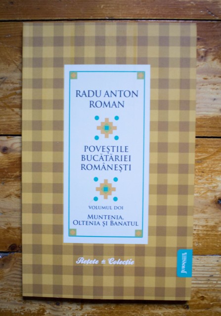 Radu Anton Roman Povestile Bucatariei Romanesti Vol 2 Muntenia Oltenia Si Banatul