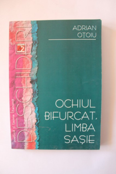 Adrian Otoiu - Ochiul bifurcat, limba sasie