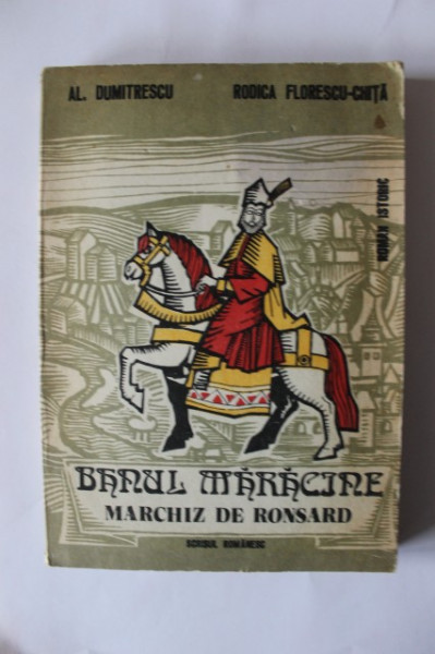 Al. Dumitrescu, Rodica Florescu-Chita - Banul Maracine, marchiz de Ronsard