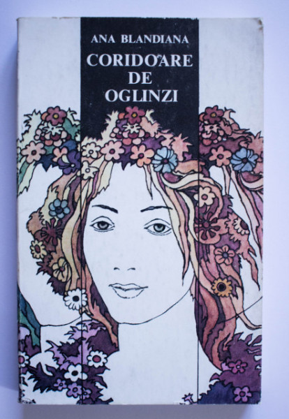 Ana Blandiana - Coridoare de oglinzi