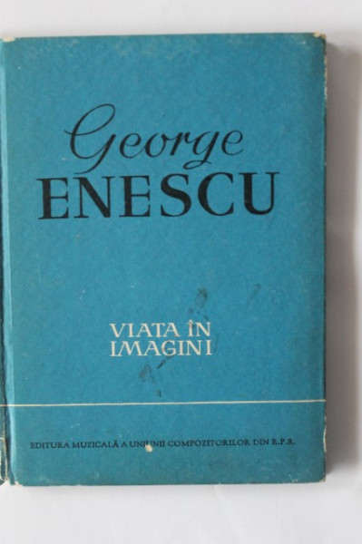 Andrei Tudor - George Enescu. Viata in imagini (editie hardcover)