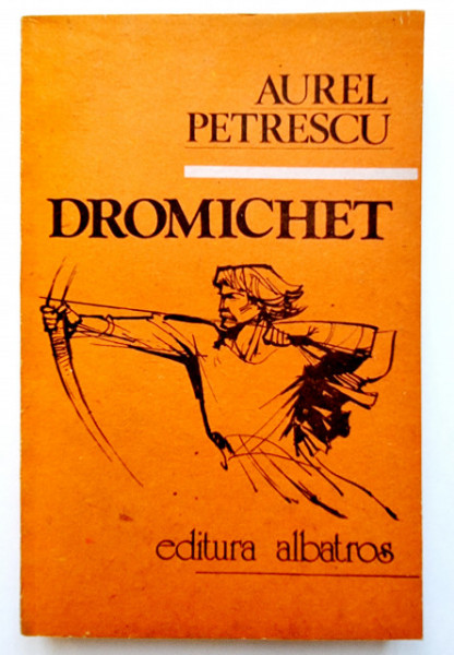 Aurel Petrescu - Dromichet. Semnul nemuririi