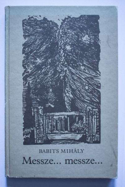 Babits Mihaly - Messze... messze... (editie hardcover)
