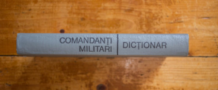 C. Cazanisteanu, V. Zodian, A. Pandea - Comandanti militari (dictionar) (editie hardcover)