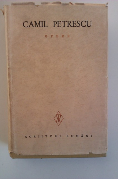 Camil Petrescu - Opere IV (editie hardcover)