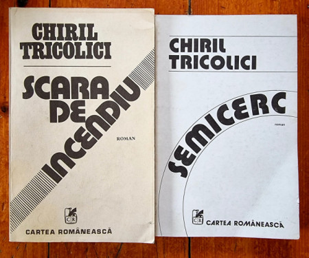 Chiril Tricolici - Scara de incendiu. Semicerc (2 vol.)