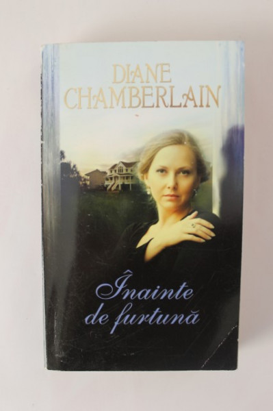 Diane Chamberlain - Inainte de furtuna