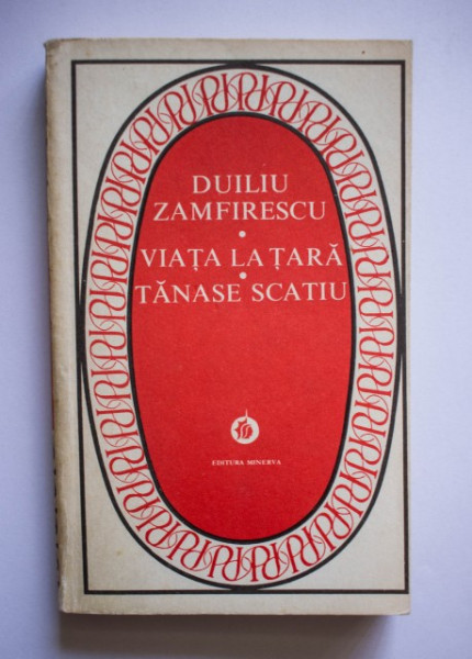 Duiliu Zamfirescu - Viata la tara. Tanase Scatiu