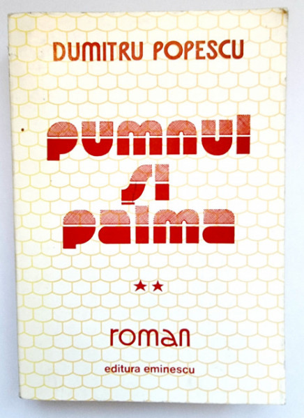 Dumitru Popescu - Pumnul si palma (vol. II)