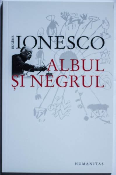 Eugene Ionesco - Albul si negrul