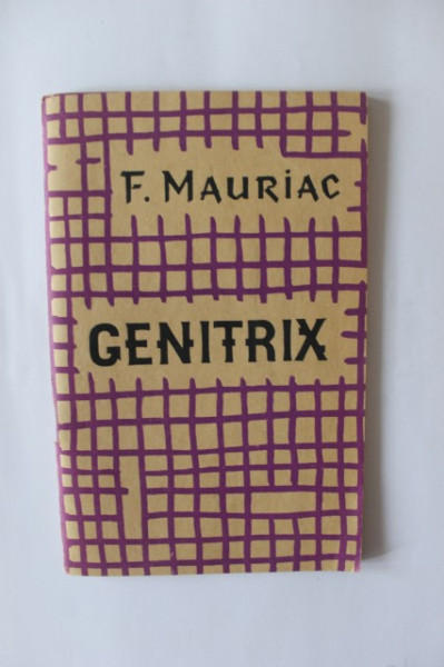 Francois Mauriac - Genitrix (editie in limba franceza)
