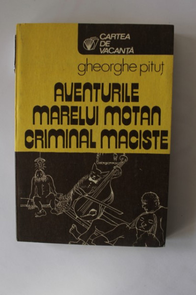 Gheorghe Pitut - Aventurile marelui motan criminal Maciste