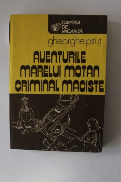 Gheorghe Pitut - Aventurile marelui motan criminal Maciste