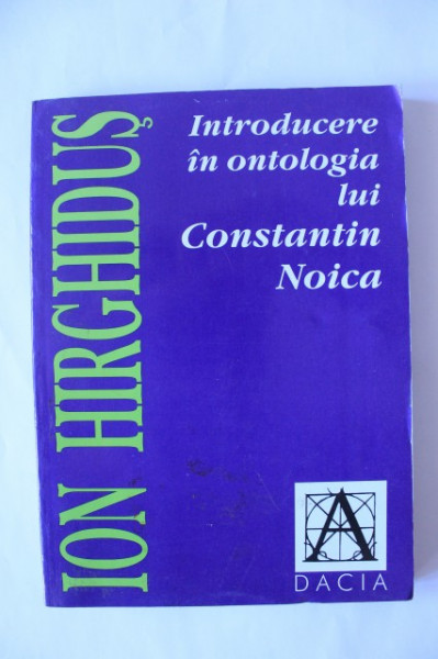 Ion Highidus - Introducere in ontologia lui Constantin Noica