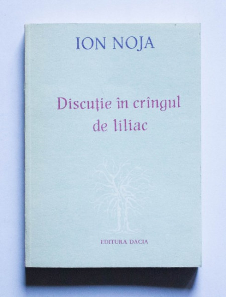 Ion Noja - Discutie in crangul de liliac (proza scurta)