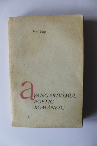 Ion Pop - Avangardismul poetic romanesc