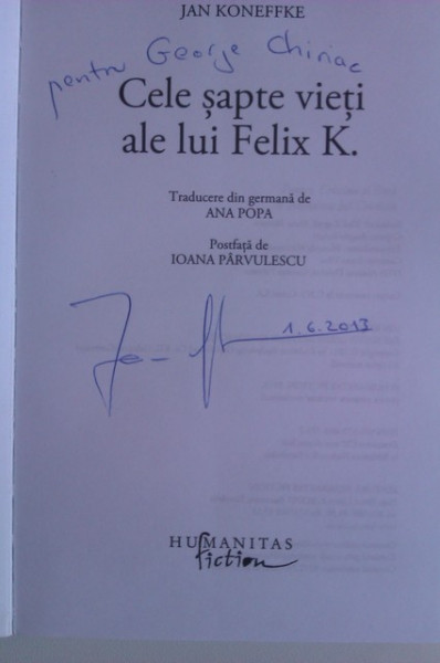 Jan Koneffke - Cele sapte vieti ale lui Felix K. (cu autograf)