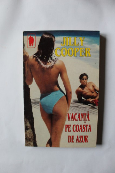 Jilly Cooper - Vacanta pe Coasta de Azur