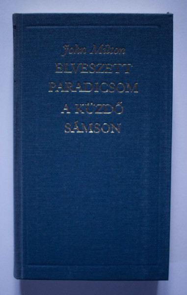John Milton - Elveszett Paradicsom. A kuzdo Samson (editie hardcover)