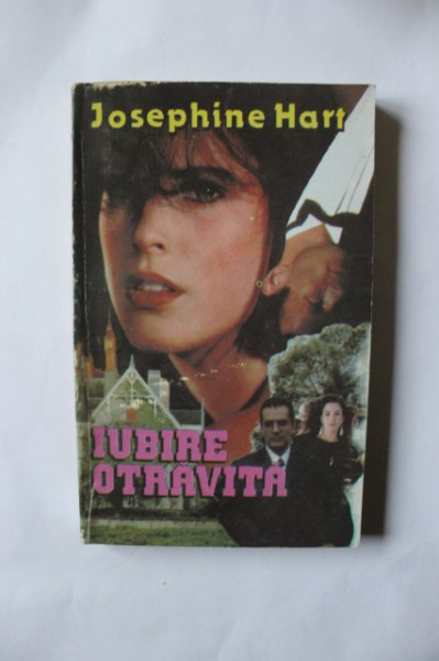 Josephine Hart - Iubire otravita