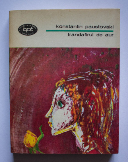 Konstantin Paustovski - Trandafirul de aur