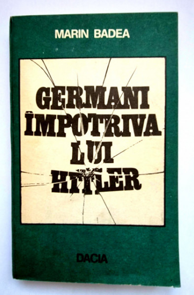 Marin Badea - Germani impotriva lui Hitler