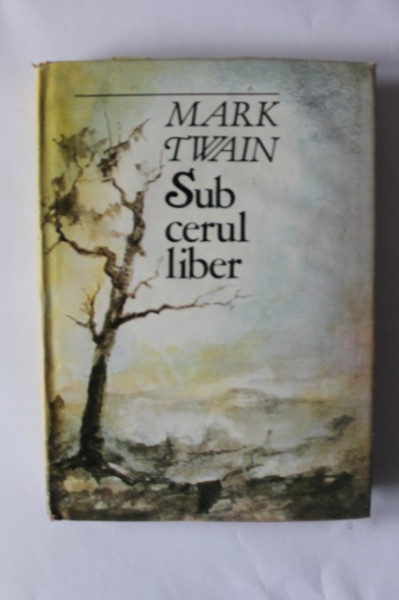 Mark Twain - Sub cerul liber (editie hardcover)