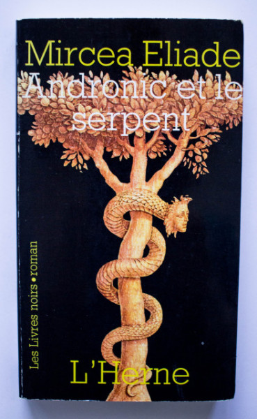 Mircea Eliade - Andronic et le serpent