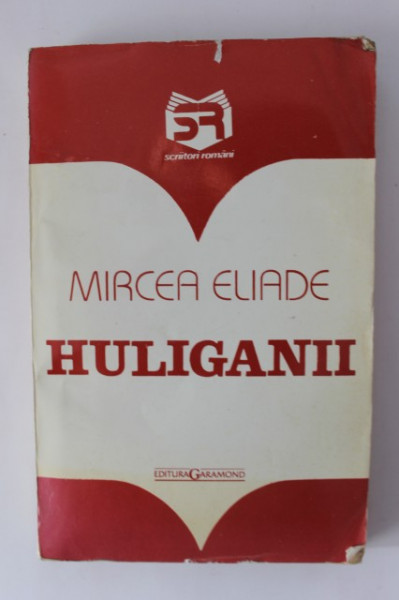 Mircea Eliade - Huliganii