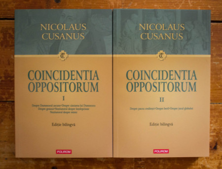 Nicolaus Cusanus - Coincidentia oppositorum (2 vol., editie bilingva, romano-latina)