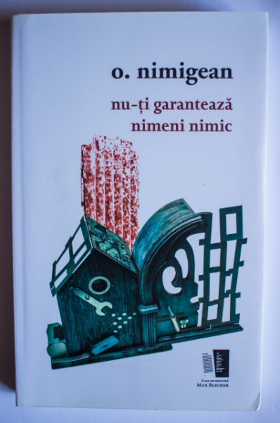 O. Nimigean - Nu-ti garanteaza nimeni nimic