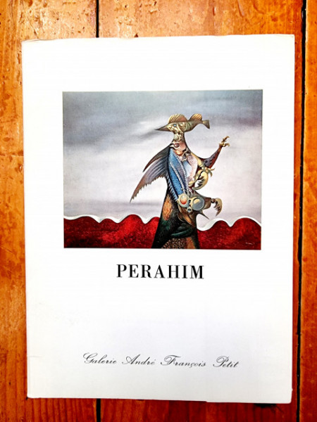 Perahim (catalogue d`exposition, Galerie Andre Francois Petit)