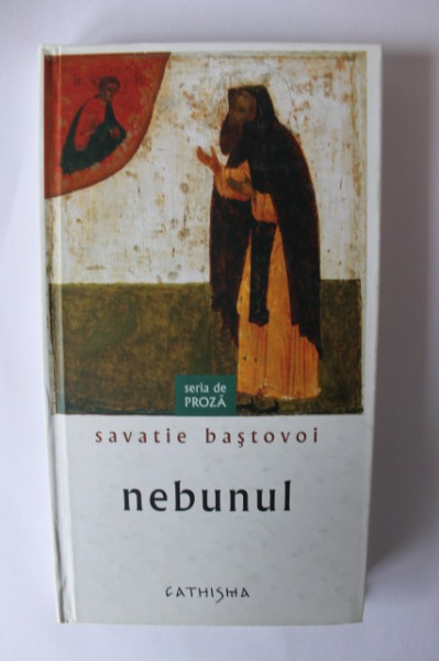 Savatie Bastovoi - Nebunul (editie hardcover)
