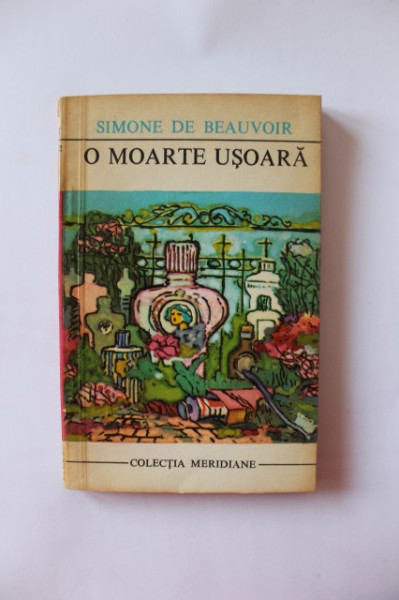 Simone de Beauvoir - O moarte usoara