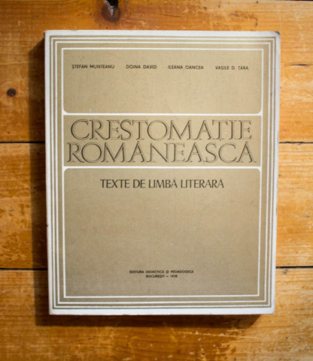 Stefan Munteanu, Doina David, Ileana Oancea, Vasile D. Tara - Crestomatie romaneasca - texte de limba literara