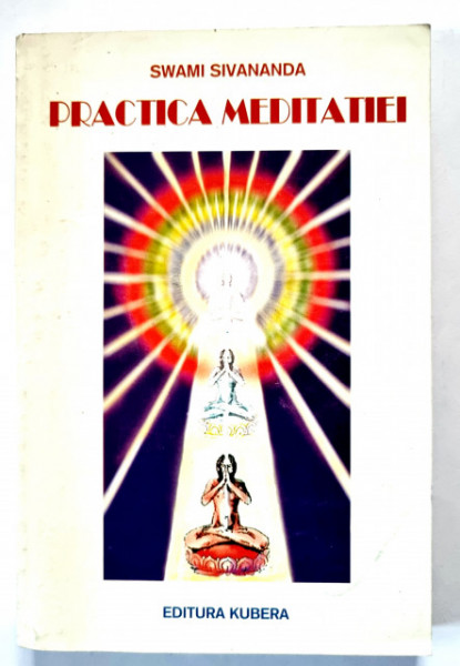 Swami Shivananda - Practica meditatiei