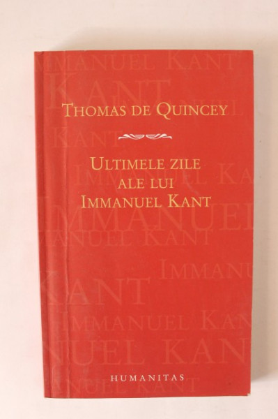 Thomas de Quincey - Ultimele zile ale lui Immanuel Kant