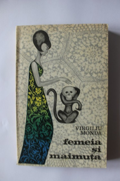 Virgiliu Monda - Femeia si maimuta