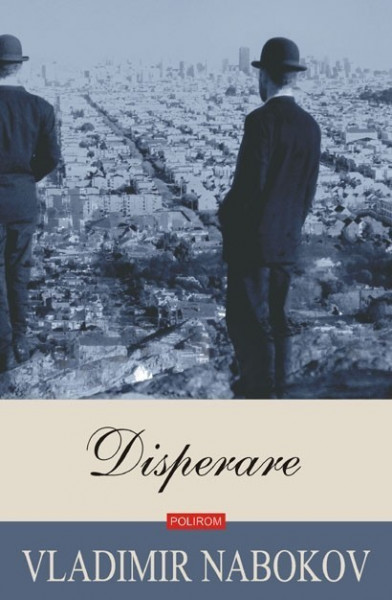 Vladimir Nabokov - Disperare (editie hardcover)